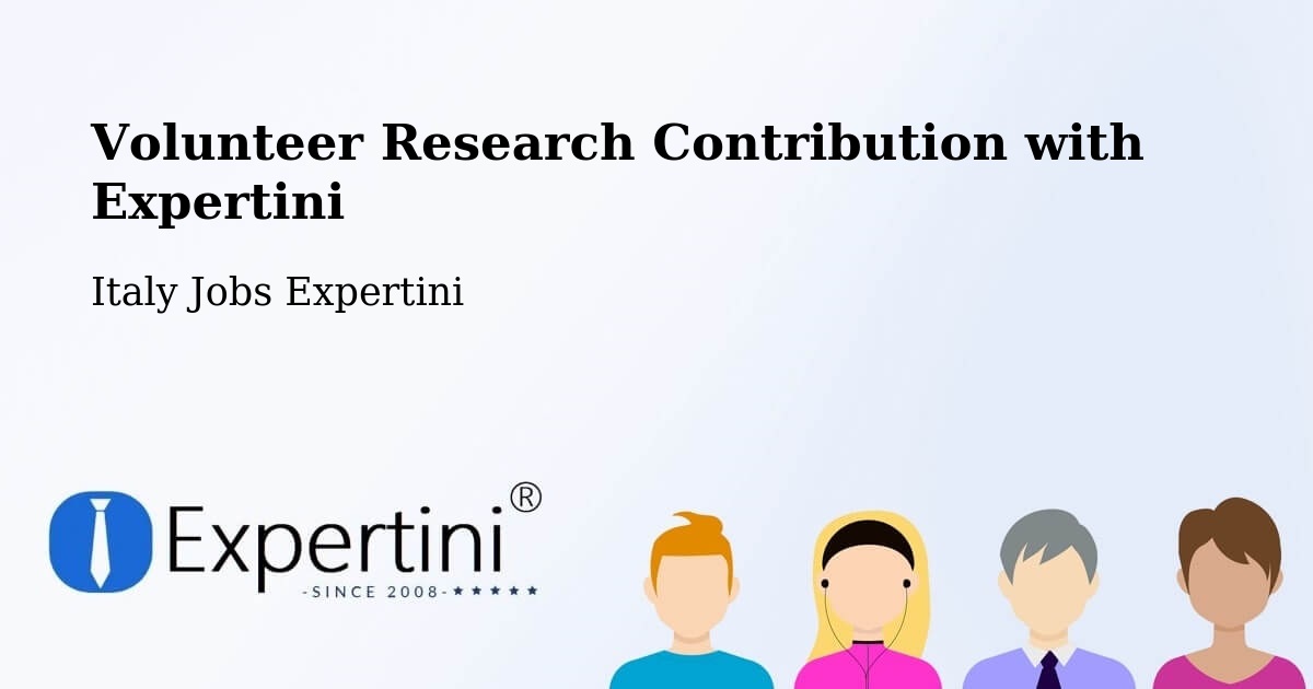 Volunteer Research Contribution Program – Villette - Italy Jobs Expertini